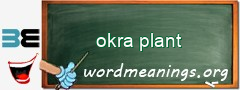 WordMeaning blackboard for okra plant